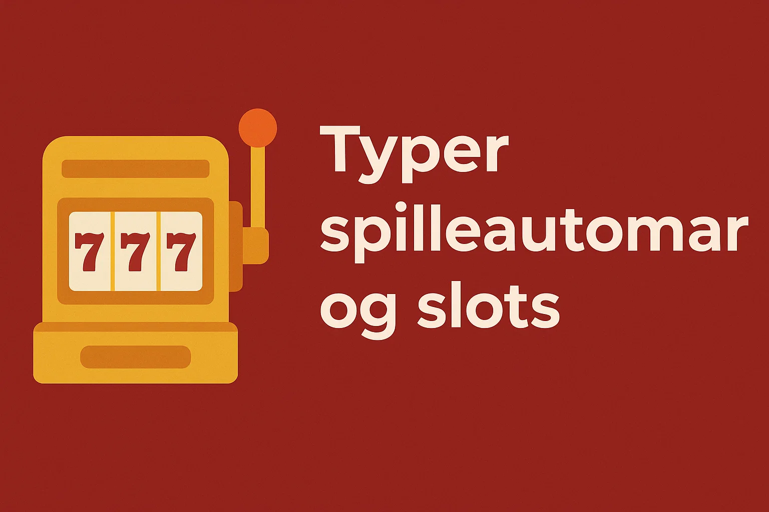 Typer spilleautomater og slots